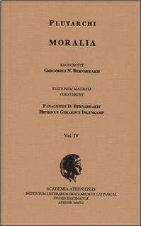 PLUTARCHI MORALIA RECOGNOVIT GREGORIUS N. BERNARDAKIS. VOL. IV EDITIONEM MAIOREM CURAVERUNT PANAGIOTES D. BERNARDAKIS, HENRICUS PLUTARCHI MORALIA RECOGNOVIT GREGORIUS N. BERNARDAKIS. VOL. IV EDITIONEM MAIOREM CURAVERUNT PANAGIOTES D. BERNARDAKIS, HENRICUS