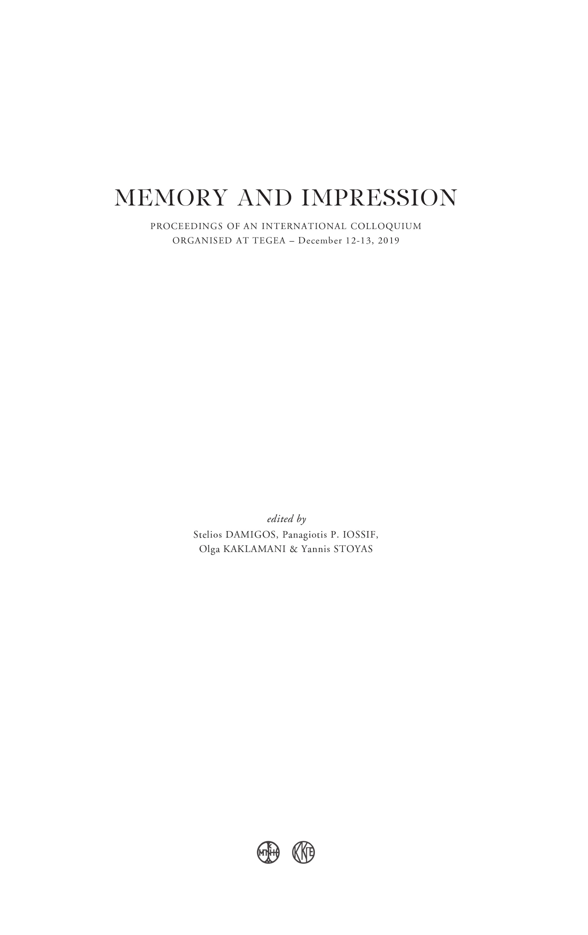 MEMORY AND IMPRESSION WALKING THROUGH LOCI AND IMAGES OF THE PELOPONNESE. PROCEEDINGS OF AN INTERNATIONAL COLLOQUIUM ORGANISED A