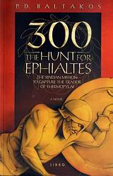 300 THE HUNT FOR EPHIALTES: THE SPARTAN MISSION TO CA 300 THE HUNT FOR EPHIALTES: THE SPARTAN MISSION TO CA