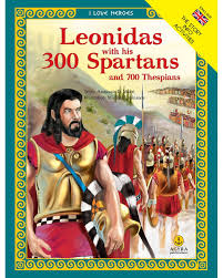 LEONIDAS WITH HIS 300 SPARTANS AND 700 THESPIANS
