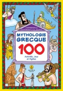 MYTHOLOGIE GRECQUE: 100 ACTIVITES, JEUX ET MYTHES J’APPRENDS EN VOYAGEANT ET EN JOUANT MYTHOLOGIE GRECQUE: 100 ACTIVITES, JEUX ET MYTHES J’APPRENDS EN VOYAGEANT ET EN JOUANT