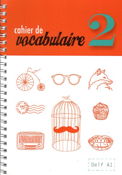 MON CAHIER DE VOCABULAIRE 2 MON CAHIER DE VOCABULAIRE 2