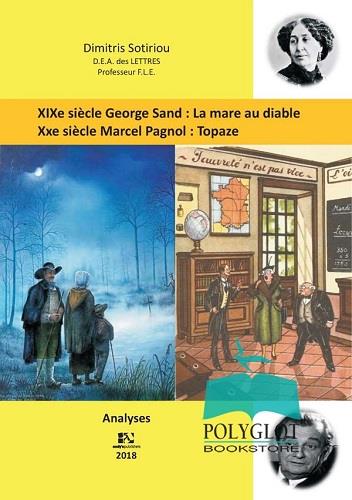 GEORGE SAND: LA MARE AU DIABLE. MARCEL PAGNOL: TOPAZE ANALYSES GEORGE SAND: LA MARE AU DIABLE. MARCEL PAGNOL: TOPAZE ANALYSES