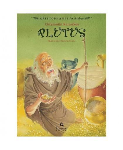 PLUTUS ARISTOPHANES FOR CHILDREN PLUTUS ARISTOPHANES FOR CHILDREN
