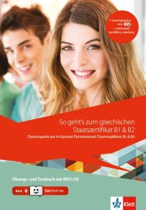 SO GEHT/S ZUM GRIECHISCHEN STAATSZERTIFIKAT B1 & B2, UBUNGS- UND TESTBUCH + BOOK-APP-CODE