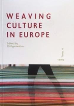 WEAVING CULTURE IN EUROPE ΤΕΧΝΕΣ WEAVING CULTURE IN EUROPE ΤΕΧΝΕΣ