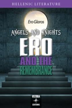ANGELS AND KNIGHTS ERO AND THE REMEMBRACE