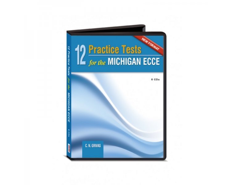 12 PRACTICE TESTS FOR THE MICHIGAN ECCE CD CLASS (6) NEW FORMAT 2021