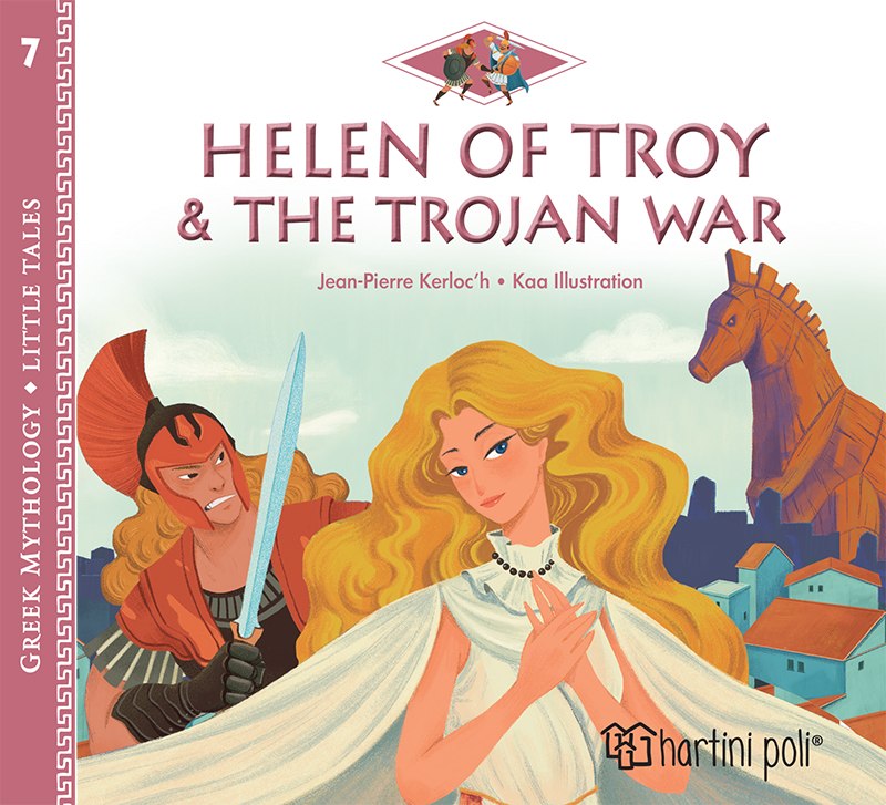 GREEK MYTHOLOGY-LITTLE TALES 7: HELEN OF TROY AND THE TROJAN WAR -ENGLISH