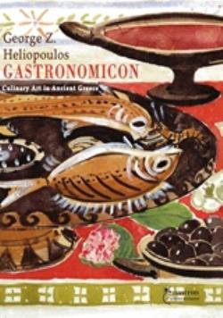 GASTRONOMICON CULINARY ART IN ANCIENT GREECE GASTRONOMICON CULINARY ART IN ANCIENT GREECE