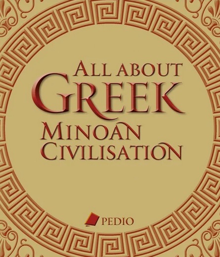 ALL ABOUT GREEK MINOAN CIVILISATION ALL ABOUT GREEK MINOAN CIVILISATION