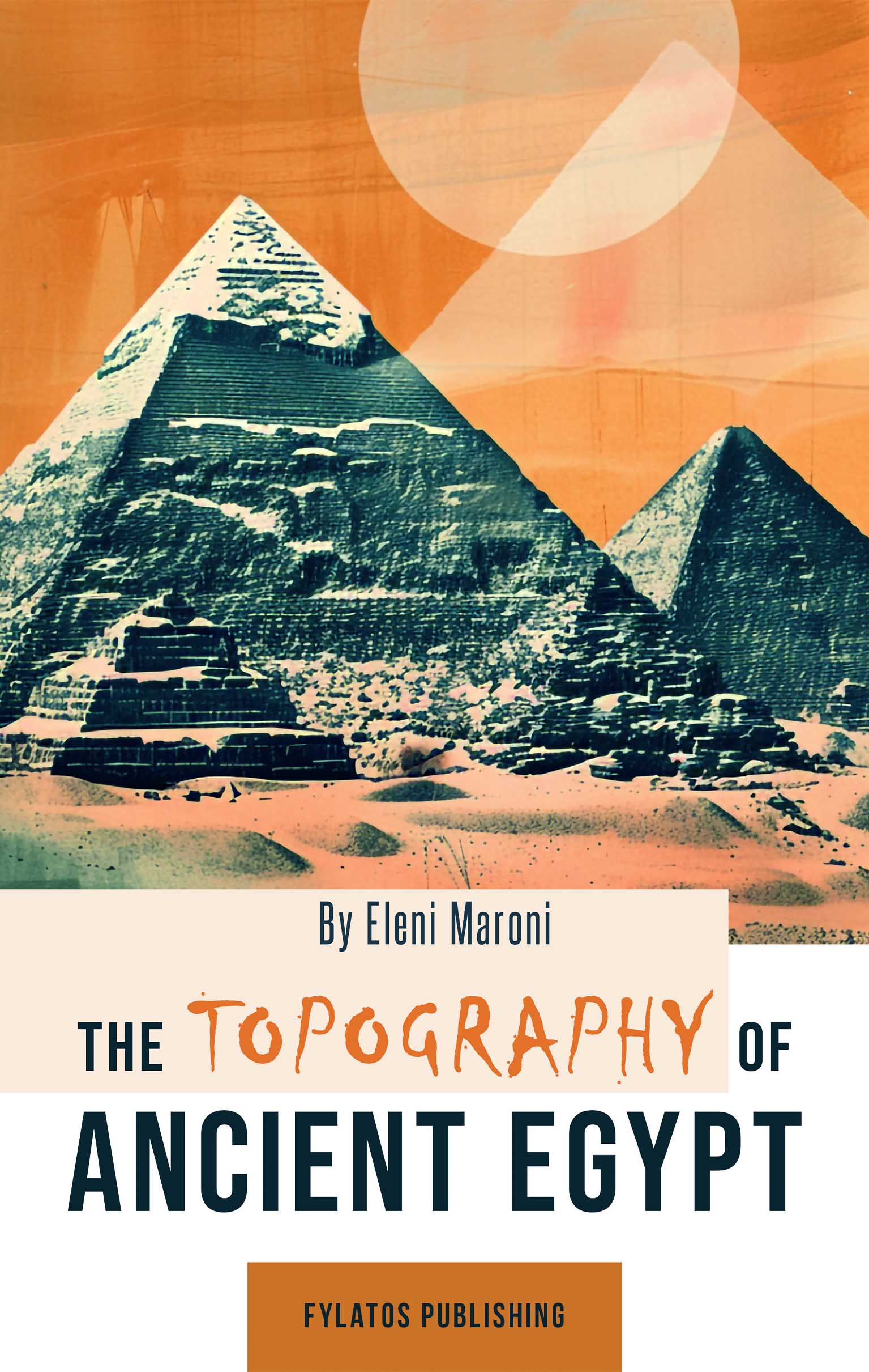 THE TOPOGRAPHY OF ANCIENT EGYPT THE TOPOGRAPHY OF ANCIENT EGYPT