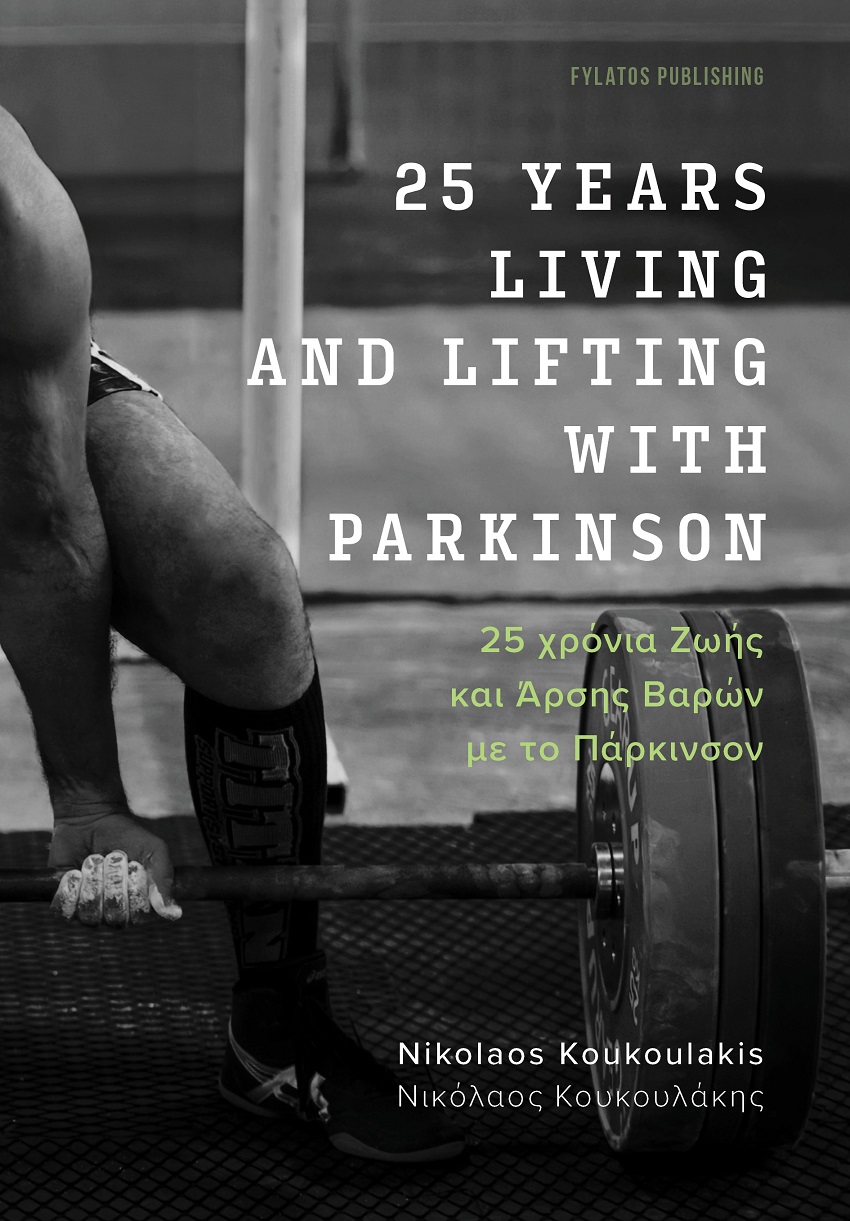 25 YEARS LIVING AND LIFTING WITH PARKINSON 25 YEARS LIVING AND LIFTING WITH PARKINSON