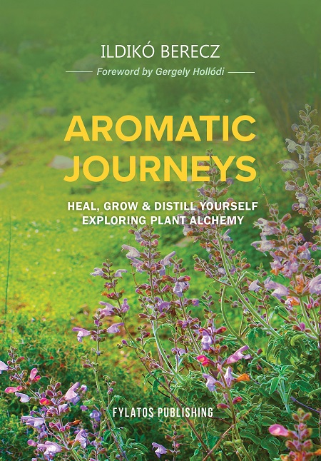 AROMATIC JOURNEYS HEAL, GROW & DISTILL YOURSELF EXPLORING PLANT ALCHEMY AROMATIC JOURNEYS HEAL, GROW & DISTILL YOURSELF EXPLORING PLANT ALCHEMY