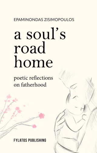A SOUL'S ROAD HOME POETIC REFLECTIONS ON FATHERHOOD