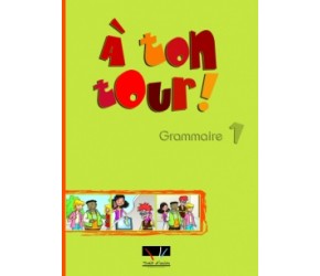 A TON TOUR 1 A1 GRAMMAIRE A TON TOUR 1 A1 GRAMMAIRE