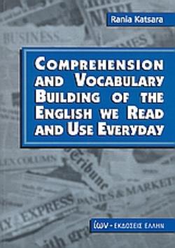 COMPREHENSION AND VOCABULARY BUILDING OF THE ENGLISH WE READ AND USE EVERYDAY COMPREHENSION AND VOCABULARY BUILDING OF THE ENGLISH WE READ AND USE EVERYDAY