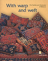 WITH WARP AND WEFT THE TEXTILES AND COSTUMES OF METSOVO WITH WARP AND WEFT THE TEXTILES AND COSTUMES OF METSOVO