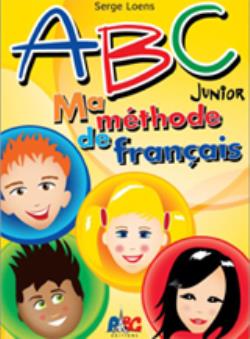 ABC JUNIOR A PROFESSEUR MA METHODE DE FRANCAIS ABC JUNIOR A PROFESSEUR MA METHODE DE FRANCAIS
