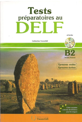 TEST PREPARATOIRES AU DELF B2 ECRIT + ORAL METHODE (+ CD) N/E