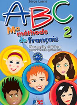 ABC 2 MA METHODE DE FRANCAIS A1.1 NOUVELLE EDITION POUR L' ECOLE PRIMAIRE
