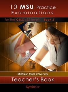 10 MSU PRACTICE EXAMINATIONS 2 CELP C2 TCHR'S 10 MSU PRACTICE EXAMINATIONS 2 CELP C2 TCHR'S