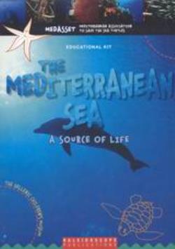 -A MAP OF THE MEDITERRANEAN SEA-FACT SHEETS-ACTIVITY SHEETS-GUIDELINES (FOR THE USE OF THE KIT A SOURCE OF LIFE: EDUCATIONAL KIT -A MAP OF THE MEDITERRANEAN SEA-FACT SHEETS-ACTIVITY SHEETS-GUIDELINES (FOR THE USE OF THE KIT A SOURCE OF LIFE: EDUCATIONAL KIT