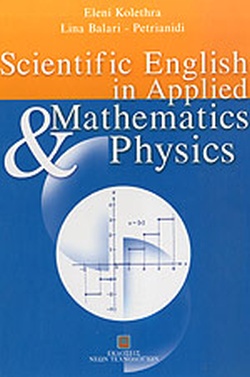 SCIENTIFIC ENGLISH IN APPLIED MATHEMATICS AND PHYSICS SCIENTIFIC ENGLISH IN APPLIED MATHEMATICS AND PHYSICS