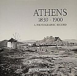 ATHENS 1839-1900 A PHOTOGRAPHIC RECORD