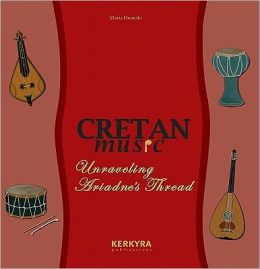 CRETAN MUSIC CD UNRAVELING ARIADNE'S THREAD CRETAN MUSIC CD UNRAVELING ARIADNE'S THREAD