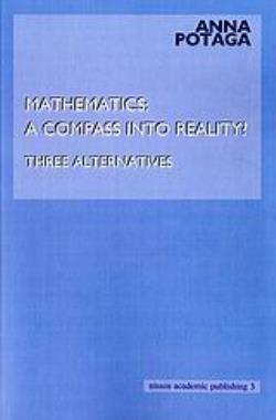 MATHEMATICS: A COMPASS INTO REALITY? THREE ALTERNATIVES