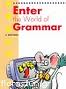 ENTER THE WORLD OF GRAMMAR 1 GREEK VERSION