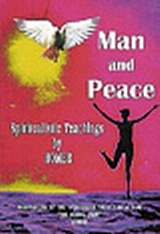 MAN AND PEACE SPIRITUALISTIC TEACHINGS BY HOMER