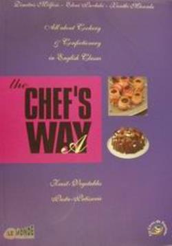 THE CHEF'S WAY Α (ALL ABOUT COOKERY AND CONFECTIONERY IN ENGLISH CLASSES: FRUIT, VEGETABLES, PASTA, PATISSERIE) THE CHEF'S WAY Α (ALL ABOUT COOKERY AND CONFECTIONERY IN ENGLISH CLASSES: FRUIT, VEGETABLES, PASTA, PATISSERIE)