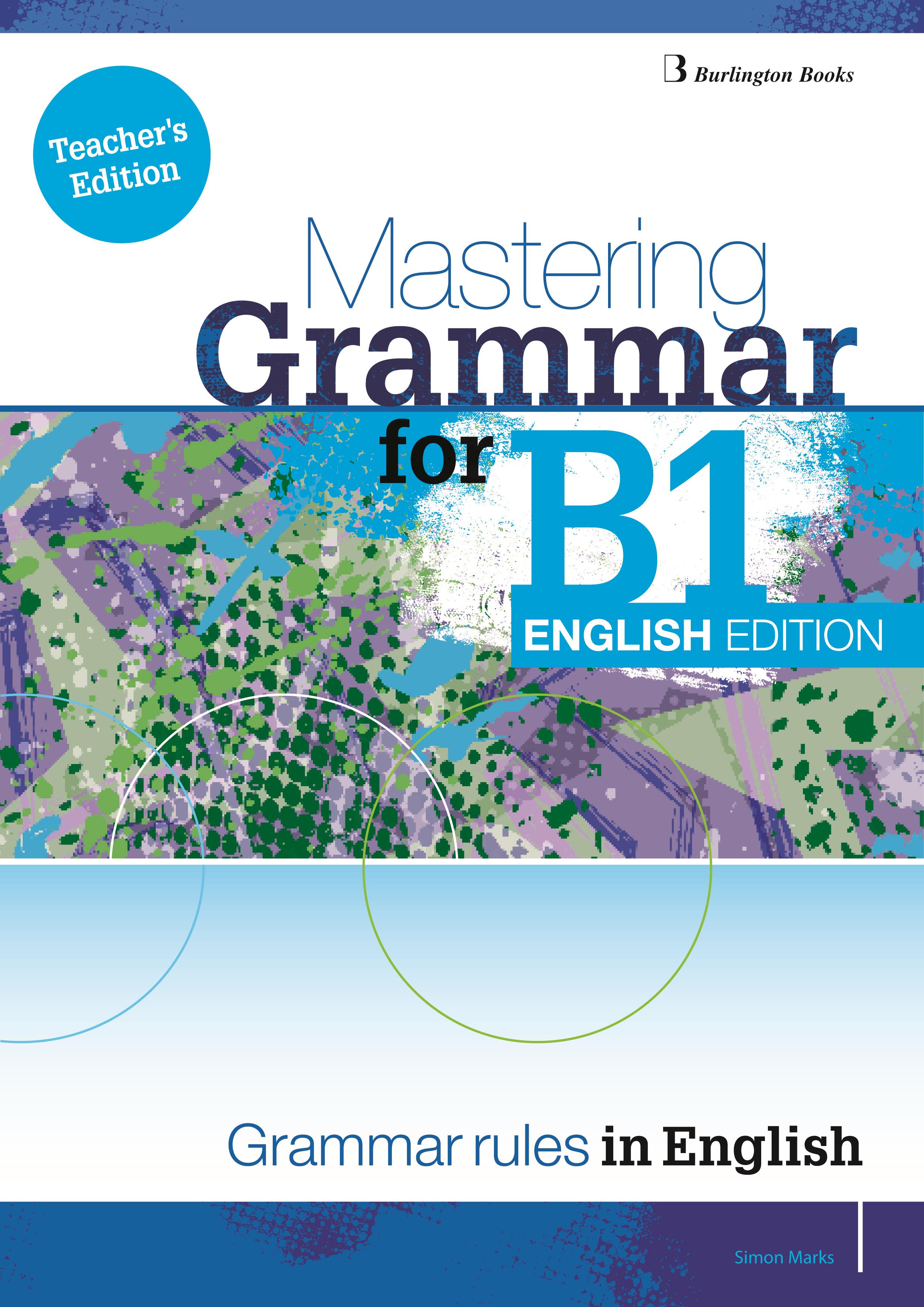 MASTERING GRAMMAR FOR B1 TCHR'S ENGLISH EDITION