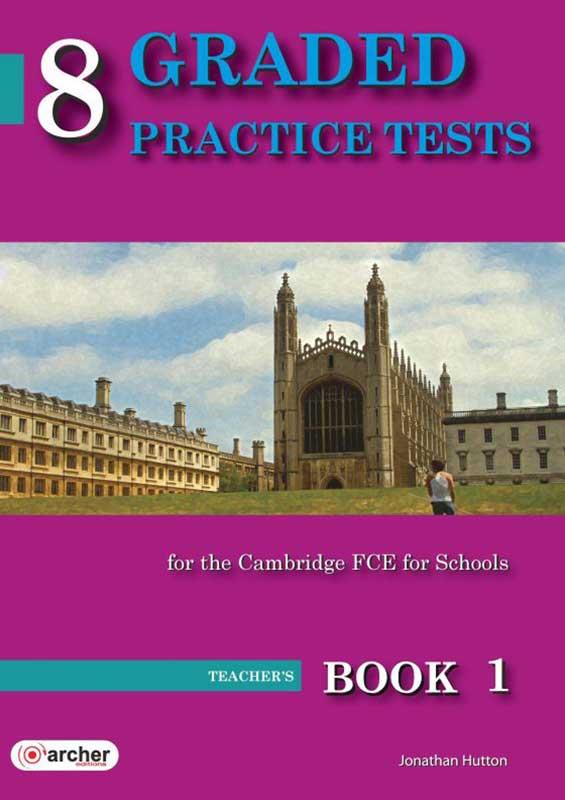 8 GRADED PRACTICE TESTS 1 FCE TCHR'S 2015