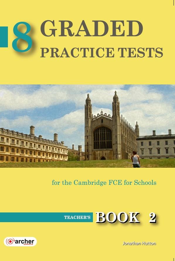 8 GRADED PRACTICE TESTS 2 FCE TCHR'S 2015