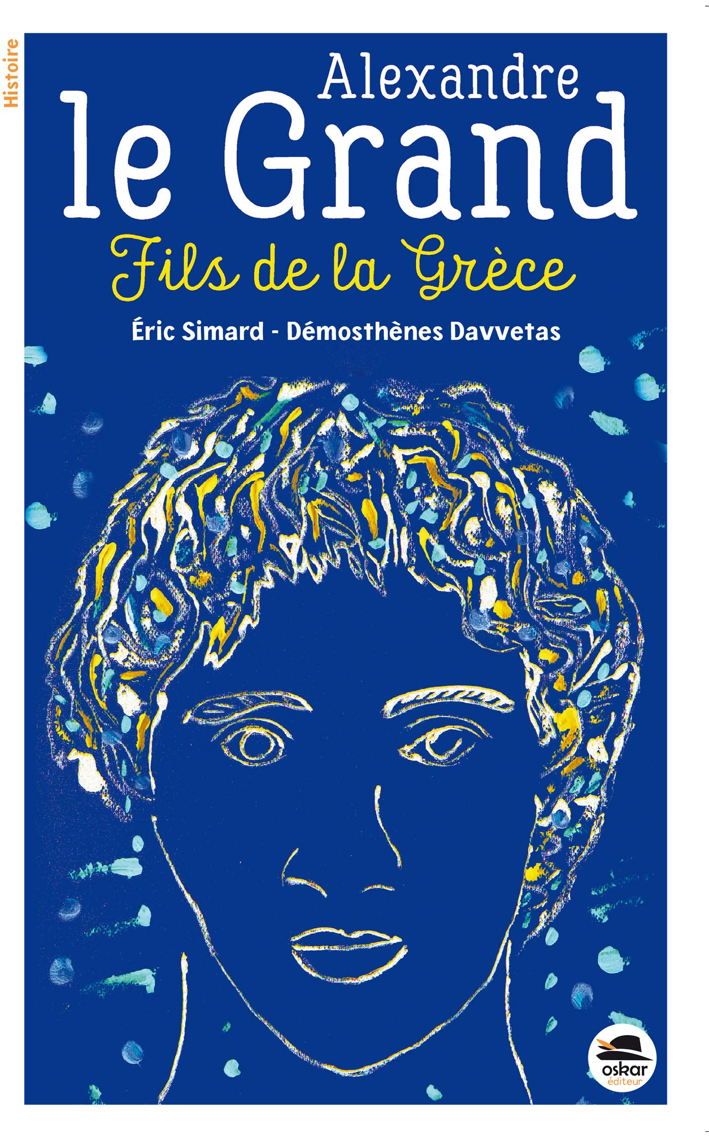 ALEXANDRE LE GRAND: FILS DE LA GRECE ALEXANDRE LE GRAND: FILS DE LA GRECE