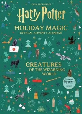 Harry Potter Holiday Magic: Official Advent Calendar : Creatures of the Wizarding World
