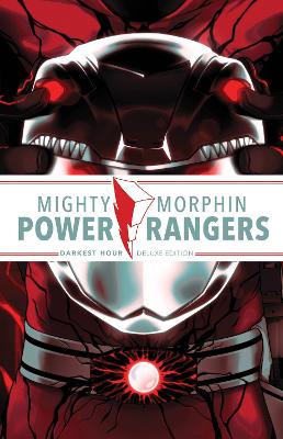 Mighty Morphin Power Rangers: Darkest Hour Deluxe Edition   HC
