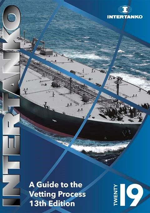 INTERTANKO A GUIDE TO THE VETTING PROCESS - THIRTEENTH EDITION